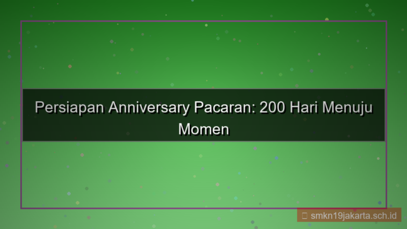 gambar 200 hari lagi anniversary pacaran