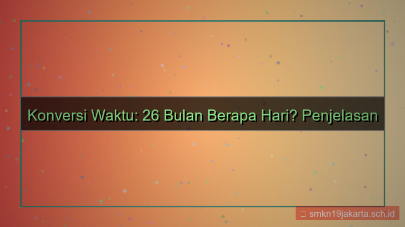 26 bulan berapa hari