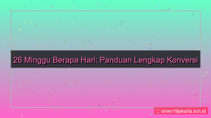 gambar 26 minggu berapa hari