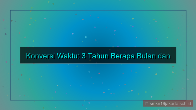 desain 3 tahun berapa bulan