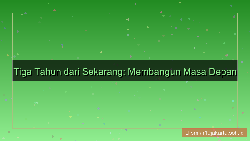 desain 3 tahun dari sekarang