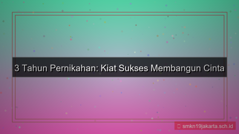 3 tahun pernikahan dari sekarang