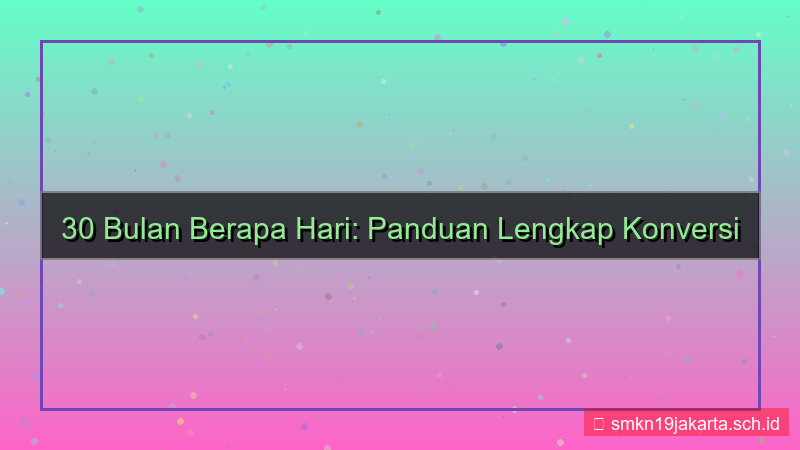 30 bulan berapa hari