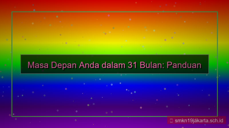 konten 31 bulan dari sekarang