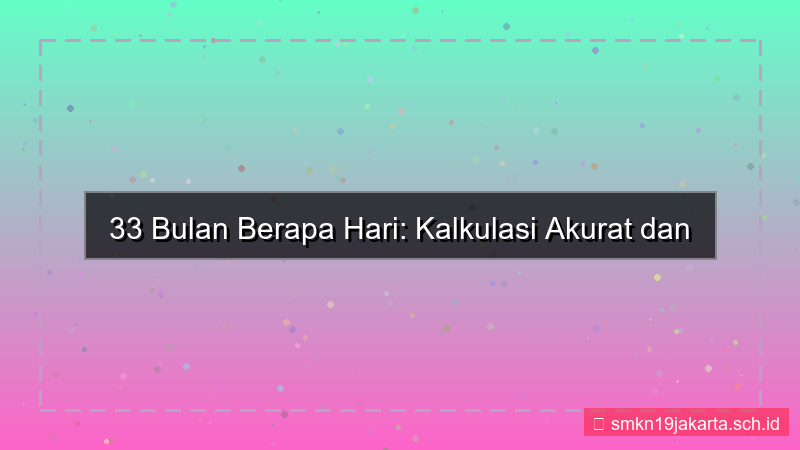 33 bulan berapa hari