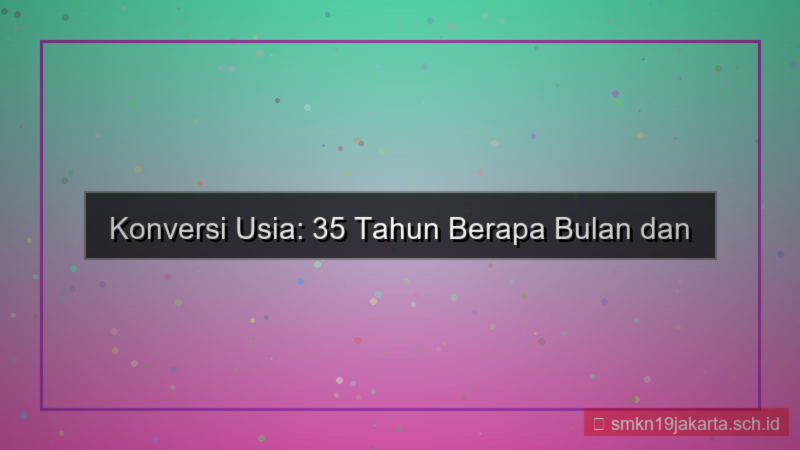 desain 35 tahun berapa bulan