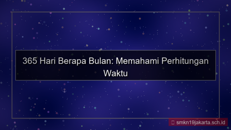 365 hari berapa bulan
