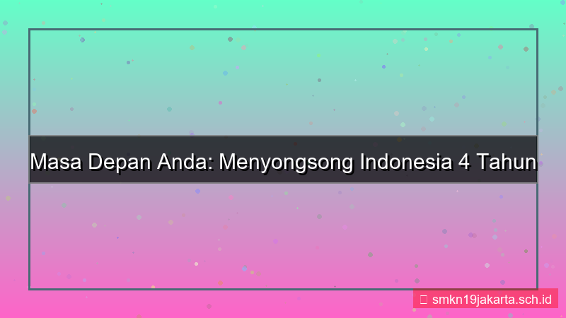 4 tahun dari sekarang