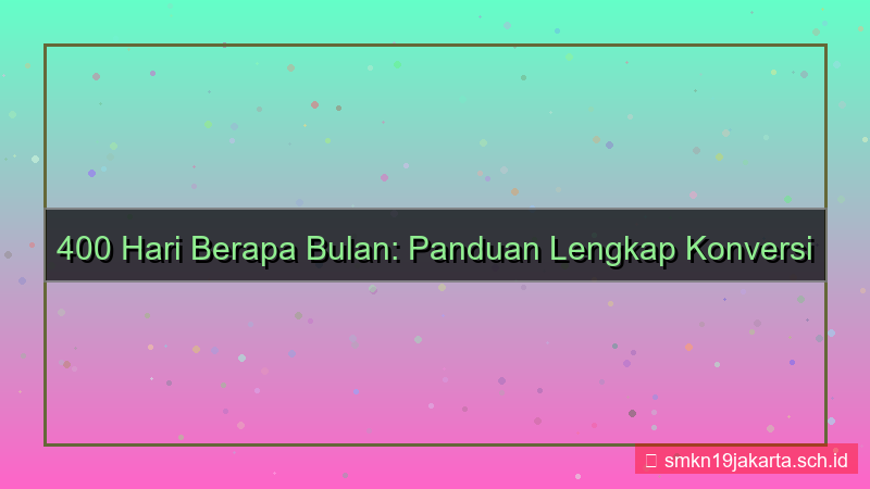 gambar 400 hari berapa bulan