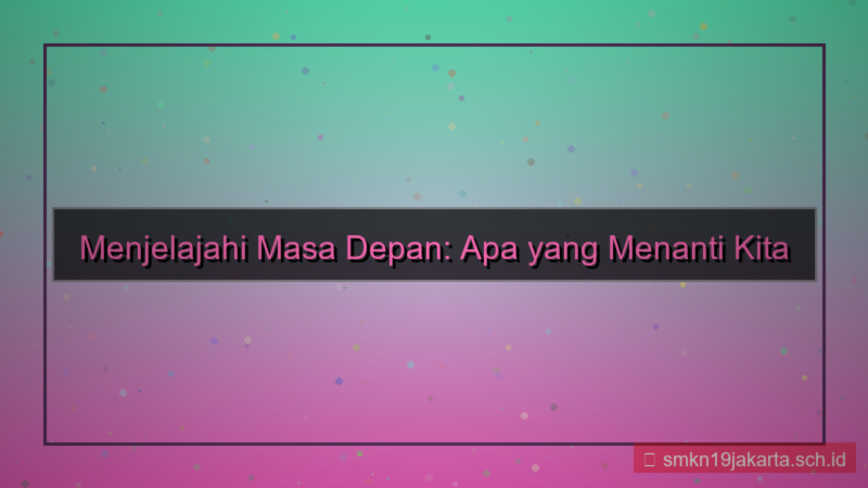 tampilan 41 bulan dari sekarang