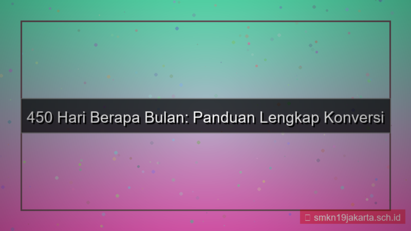 tampilan 450 hari berapa bulan