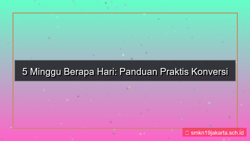 5 minggu berapa hari