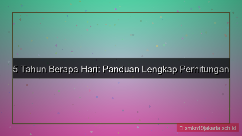 konten 5 tahun berapa hari