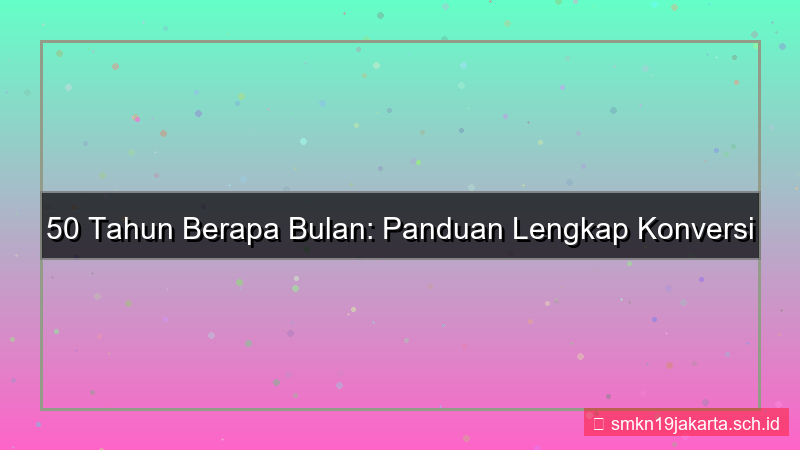 desain 50 tahun berapa bulan