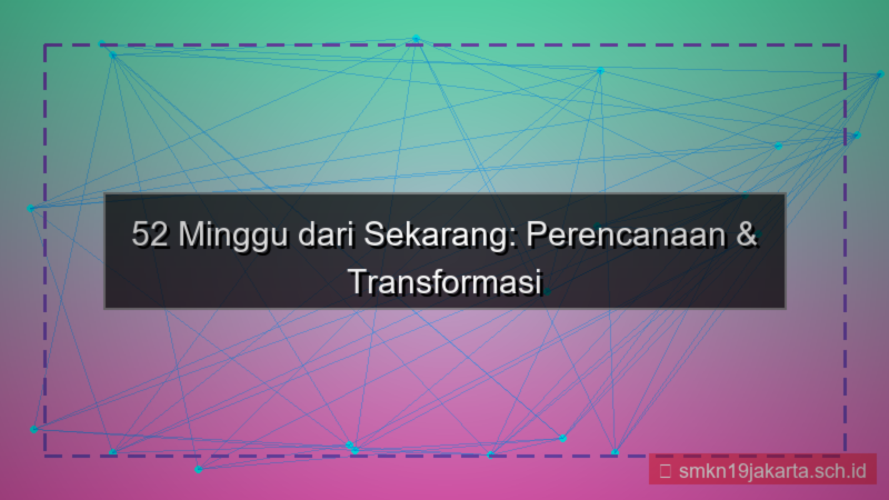 ilustrasi 52 minggu dari sekarang