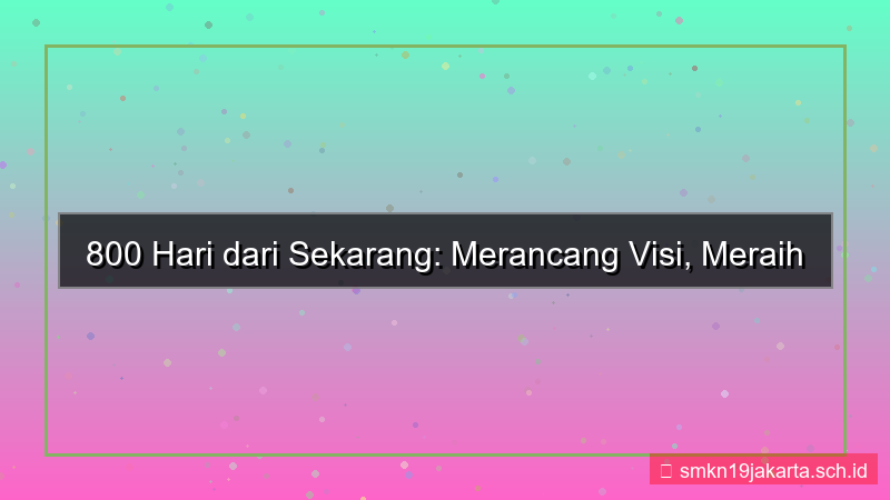 800 hari dari sekarang