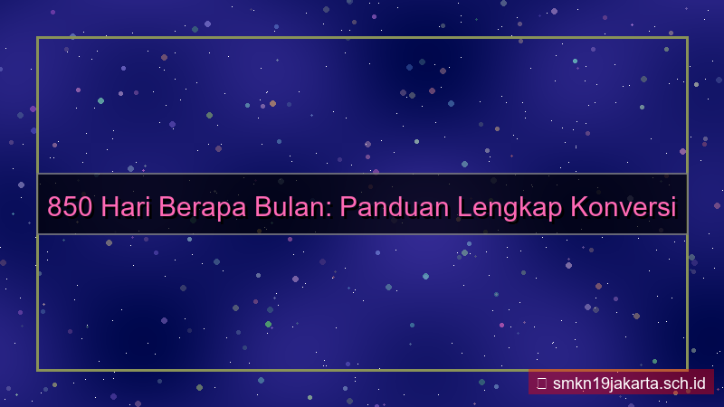visual 850 hari berapa bulan