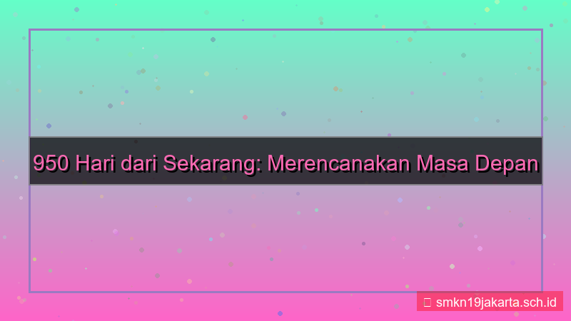 gambar 950 hari dari sekarang