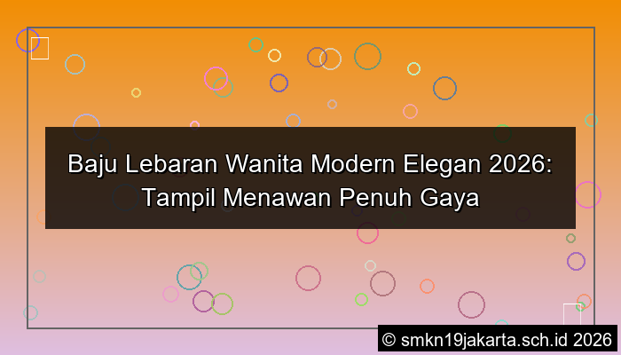 baju lebaran wanita modern elegan