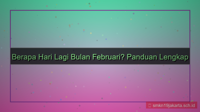 tampilan berapa hari lagi bulan februari