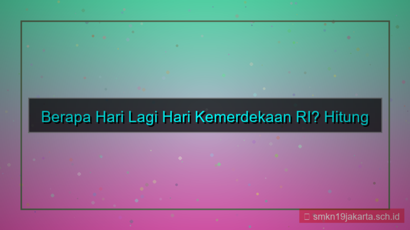 konten berapa hari lagi hari kemerdekaan RI