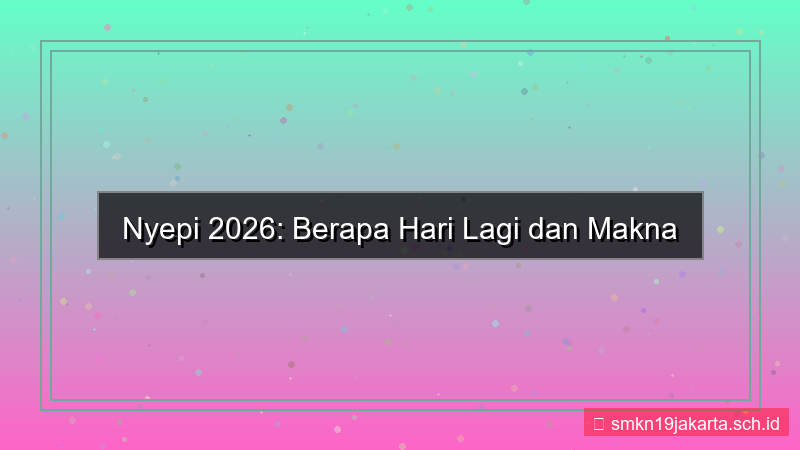 gambar berapa hari lagi hari raya nyepi 2026