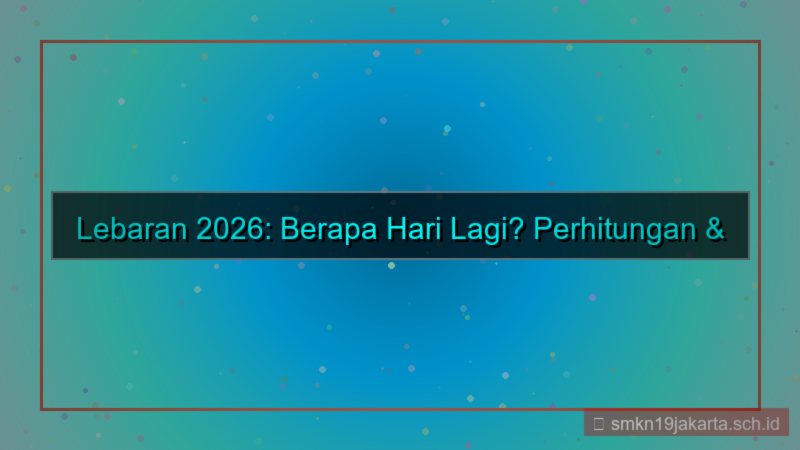 ilustrasi berapa hari lagi lebaran 2026