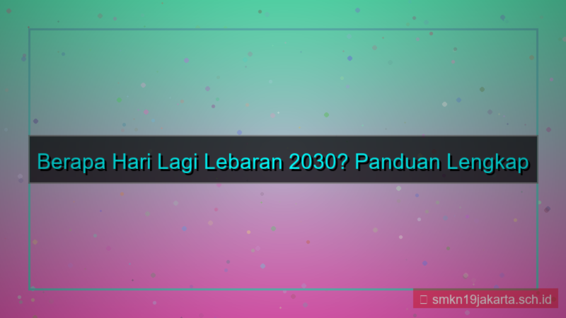 berapa hari lagi lebaran 2030