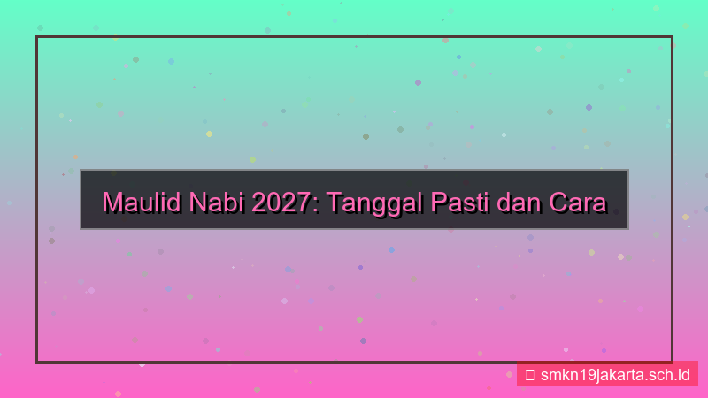 visual berapa hari lagi maulid nabi 2027