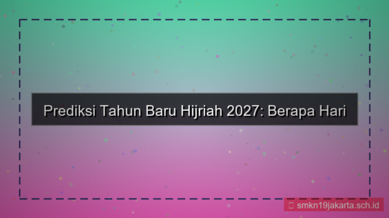visual berapa hari lagi tahun baru hijriah 2027