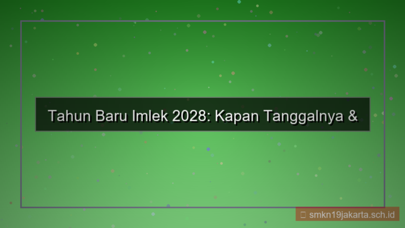 berapa hari lagi tahun baru imlek 2028