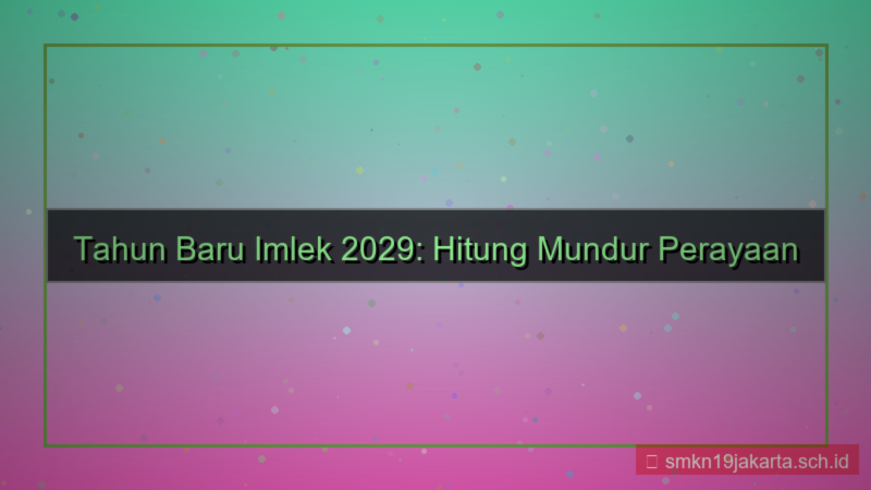 desain berapa hari lagi tahun baru imlek 2029