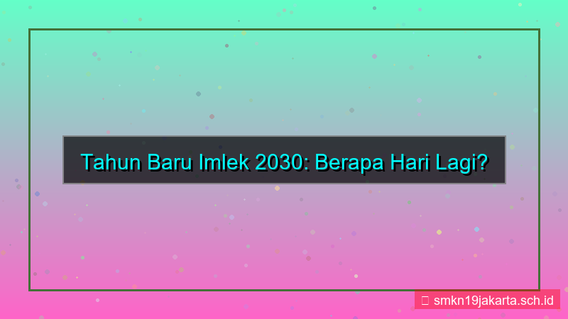 gambar berapa hari lagi tahun baru imlek 2030
