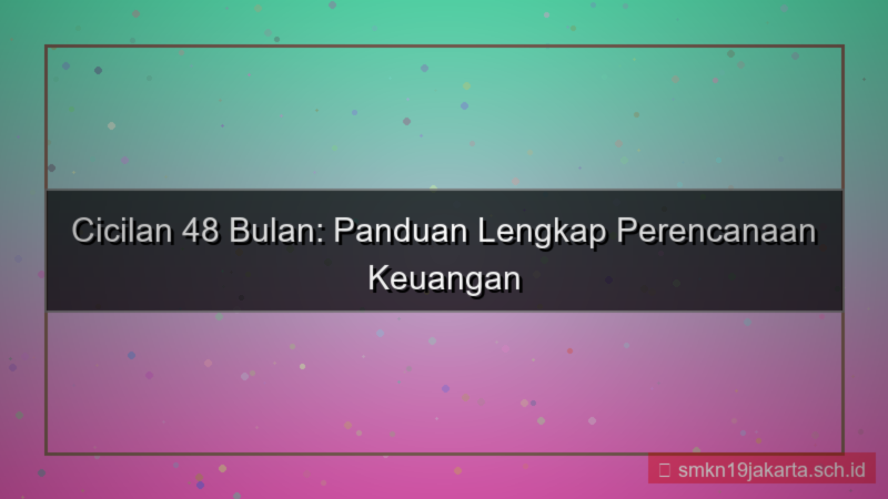 gambar cicilan 48 bulan dari sekarang