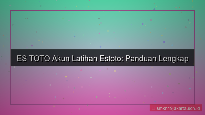 ES TOTO akun latihan estoto