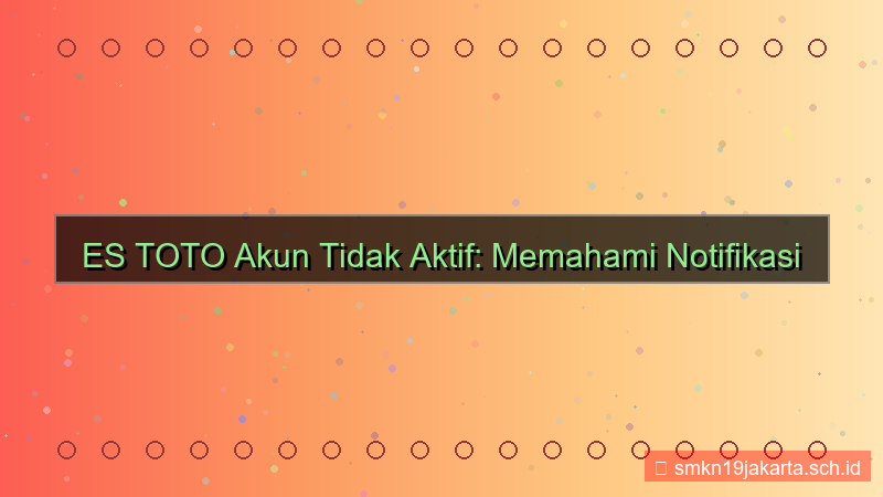 tampilan ES TOTO akun tidak aktif notifikasi