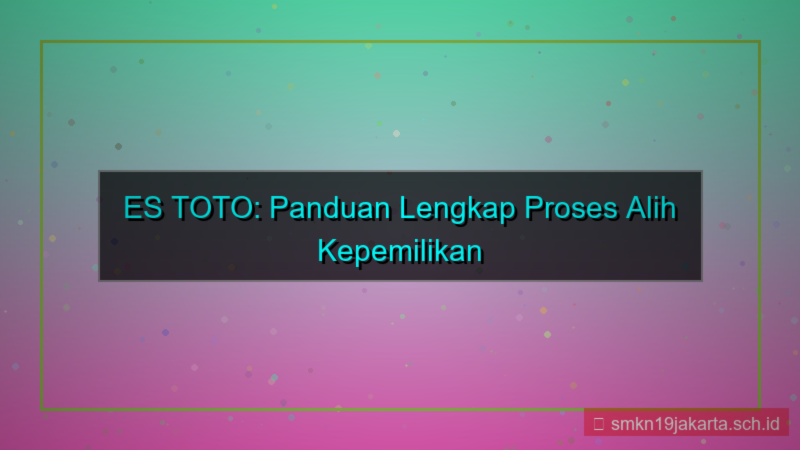 desain ES TOTO alih kepemilikan akun