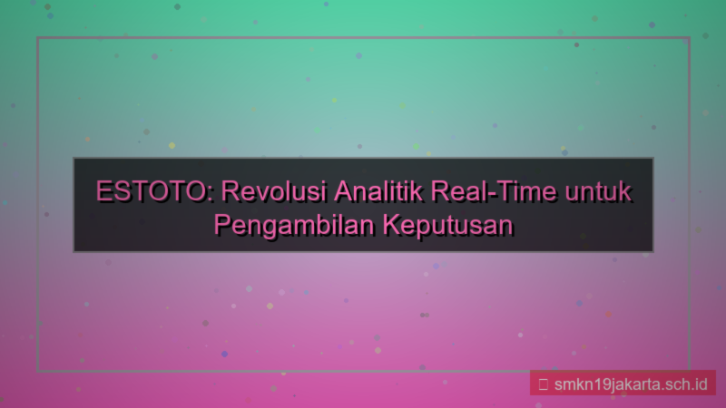 desain ES TOTO analitik real time estoto