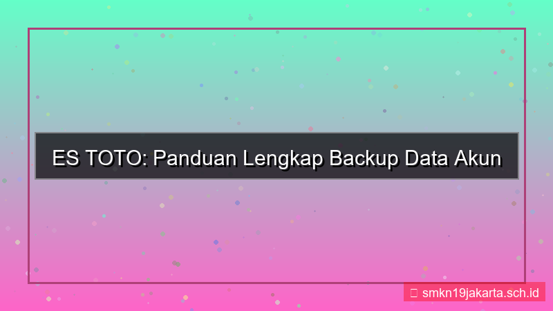 ES TOTO backup data akun