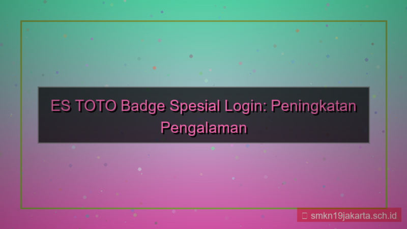 ES TOTO badge spesial login