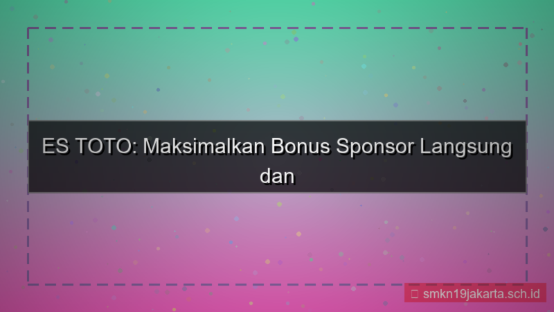 desain ES TOTO bonus sponsor langsung
