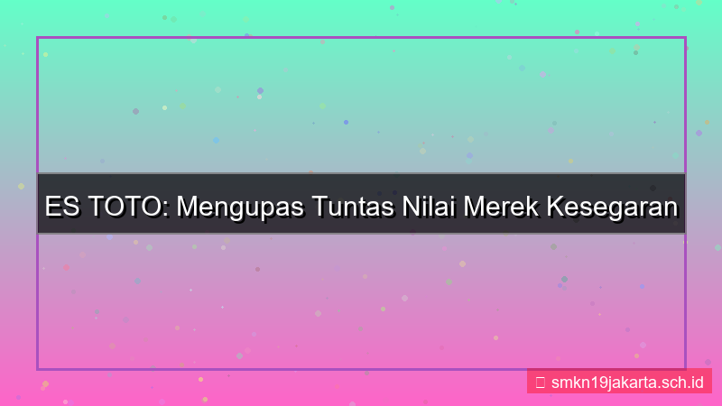 tampilan ES TOTO brand value estoto