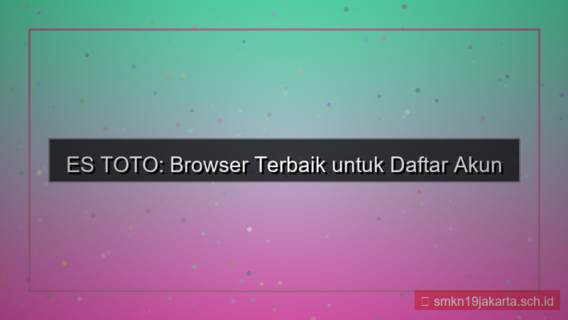 ilustrasi ES TOTO browser terbanyak daftar