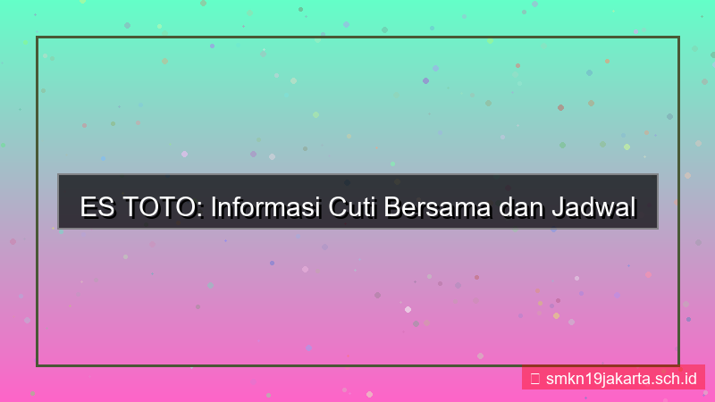 ES TOTO cuti bersama informasi