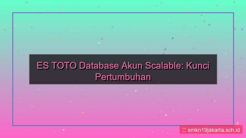desain ES TOTO database akun scalable