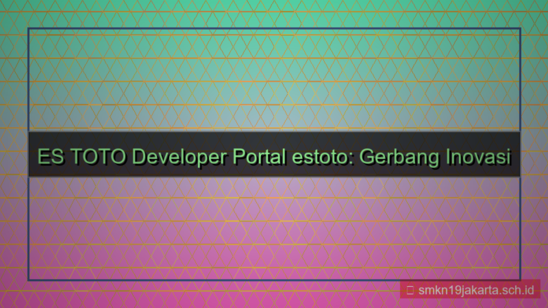 tampilan ES TOTO developer portal estoto
