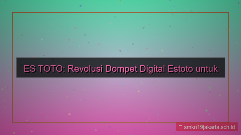 ES TOTO dompet digital estoto