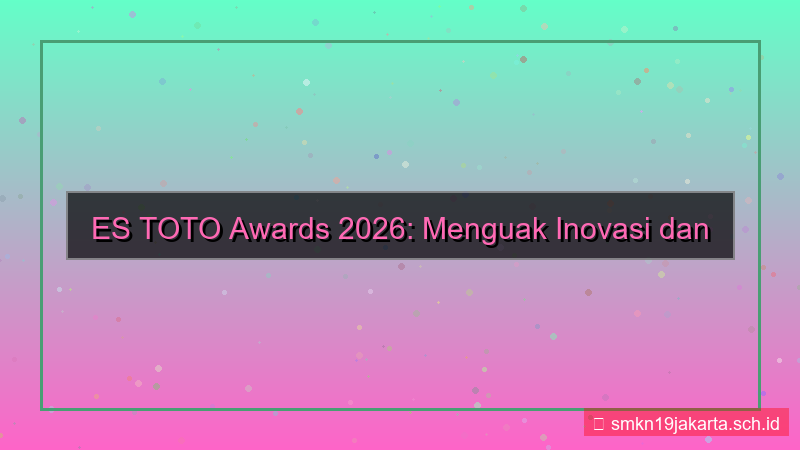 tampilan ES TOTO estoto awards 2026