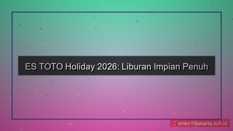 konten ES TOTO estoto holiday 2026
