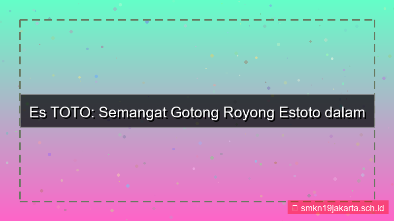 tampilan ES TOTO gotong royong estoto